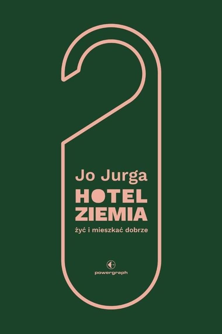 Hotel Ziemia. Żyć i mieszkać dobrze