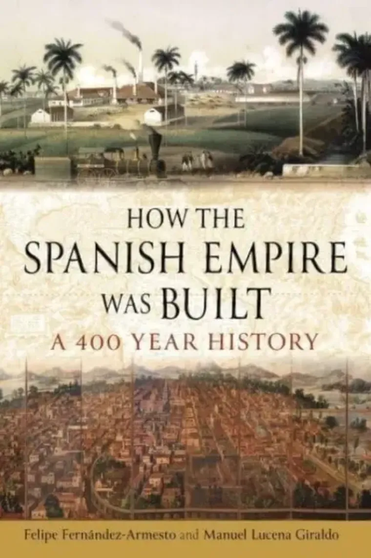 How the Spanish Empire Was Built: A 400-Year History