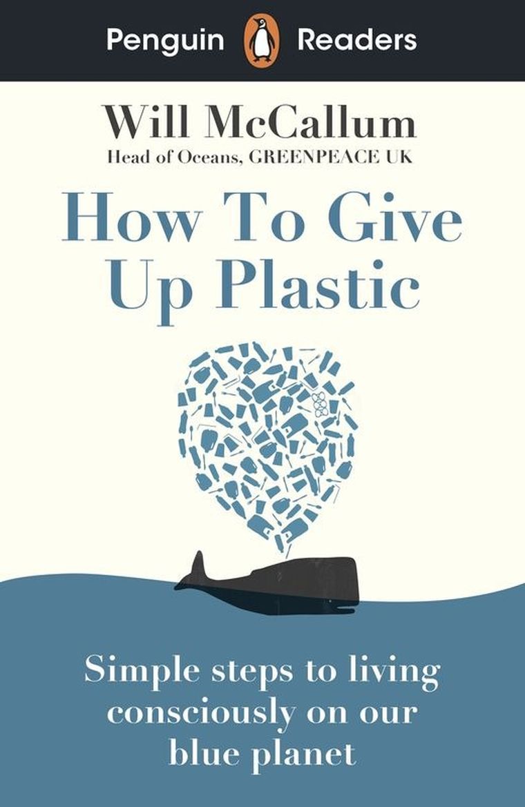 How to Give Up Plastic. Penguin Readers. Level 5 (wersja angielska)