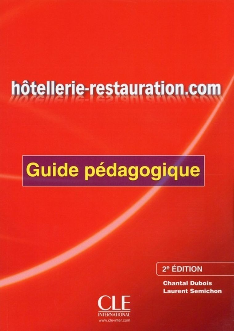 Hôtellerie-restauration.com. Guide pédagogique