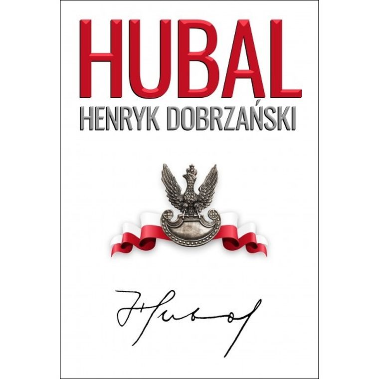 Hubal. Henryk Dobrzański 1897-1940