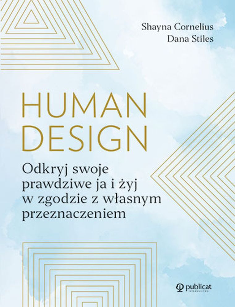 Human Design. Odkryj swoje prawdziwe ja i żyj
