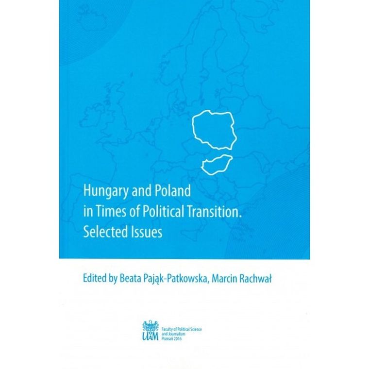 Hungary and Poland in Times of Political Transition. Selected Issues