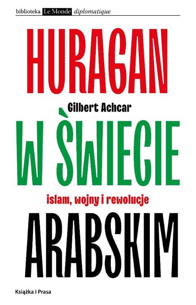 Huragan w świecie arabskim. Islam wojny i rewolucje