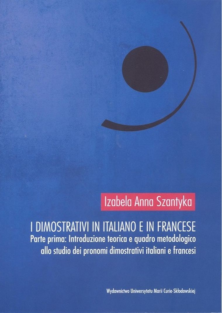 I dimostrativi in Italiano e in Francese. Parte prima Introduzione teoretica e quadro metodologico