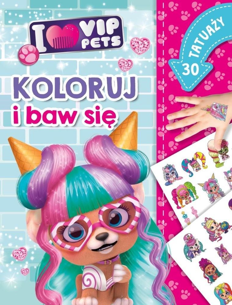 I love VIP Pets. Koloruj i baw się. 30 tatuaży
