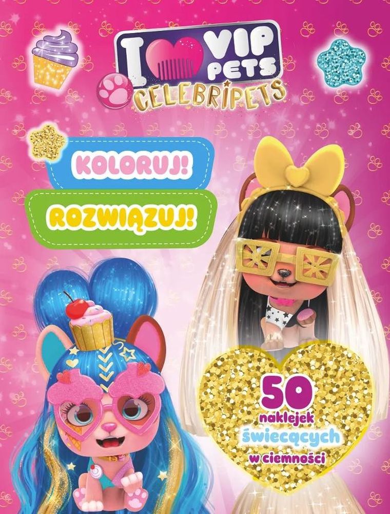 I love VIP Pets. Koloruj! Rozwiązuj! 50 naklejek świecących w ciemności. Celebripets