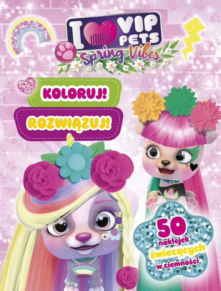 I love VIP Pets. Koloruj! Rozwiązuj! 50 naklejek świecących w ciemności. Spring vibes