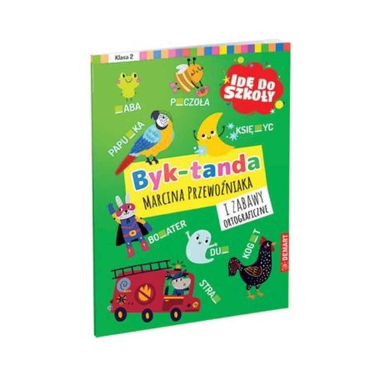 Idę do szkoły. Byk-tanda i zabawy ortograficzne. Klasa 2