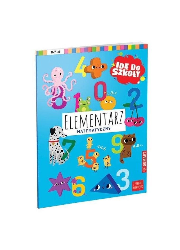 Idę do szkoły. Elementarz matematyczny. 6-7 lat