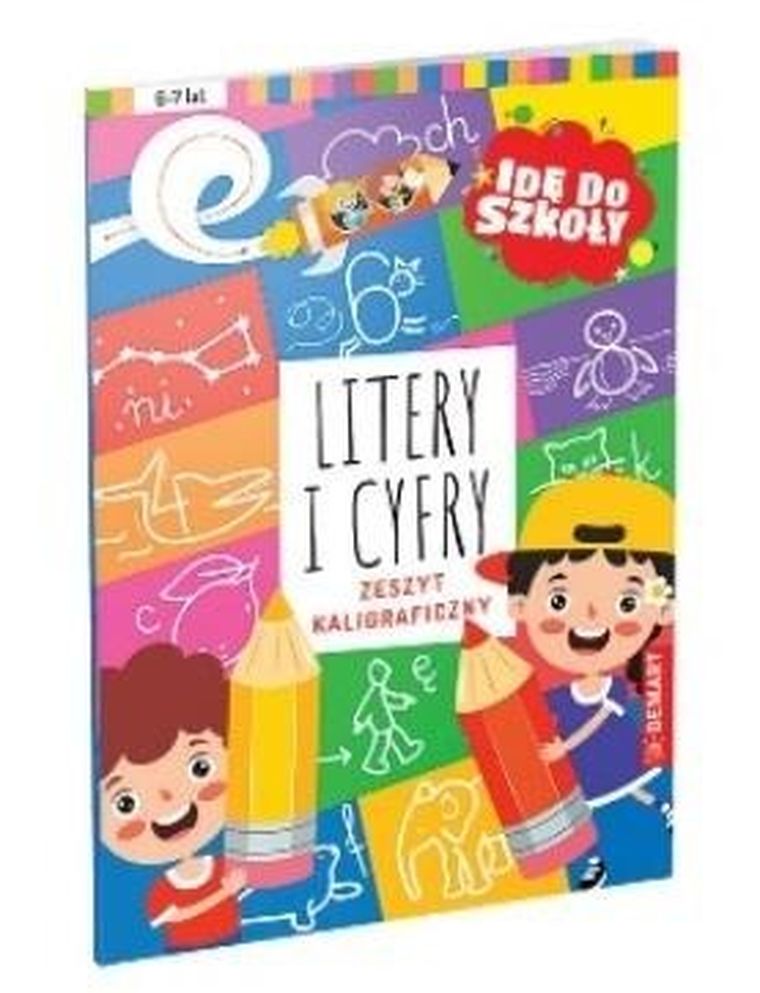 Idę do szkoły. Litery i cyfry. Zeszyt kaligraficzny