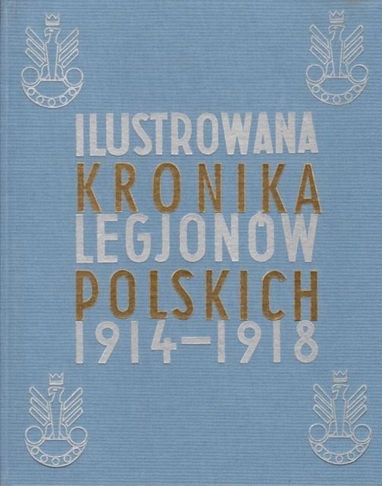 Ilustrowana Kronika Legionów 1914-1918