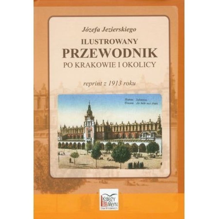 Ilustrowany przewodnik po Krakowie i okolicy
