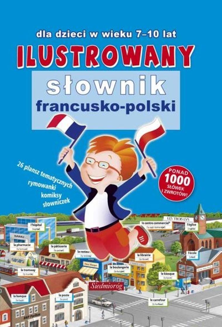 Ilustrowany słownik francusko-polski dla dzieci w wieku 7-10 lat