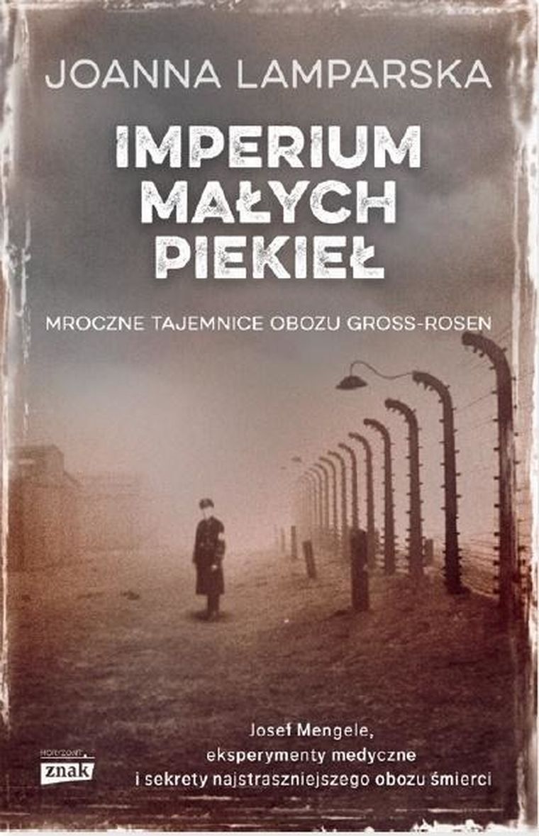 Imperium małych piekieł. Mroczne tajemnice obozu Gross-Rosen