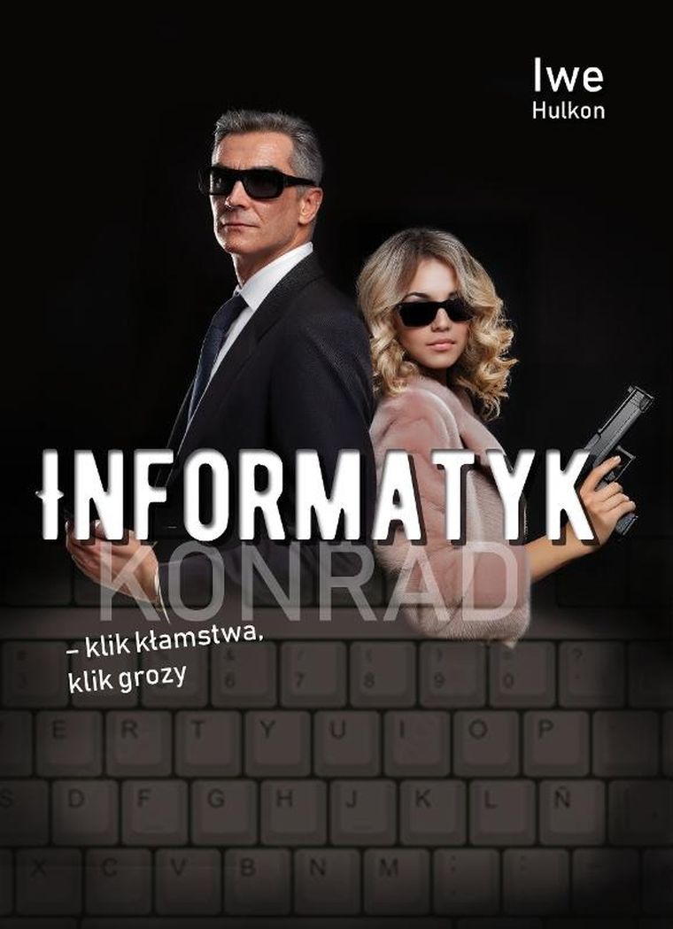 Informatyk – klik kłamstwa, klik grozy. Część II. Konrad