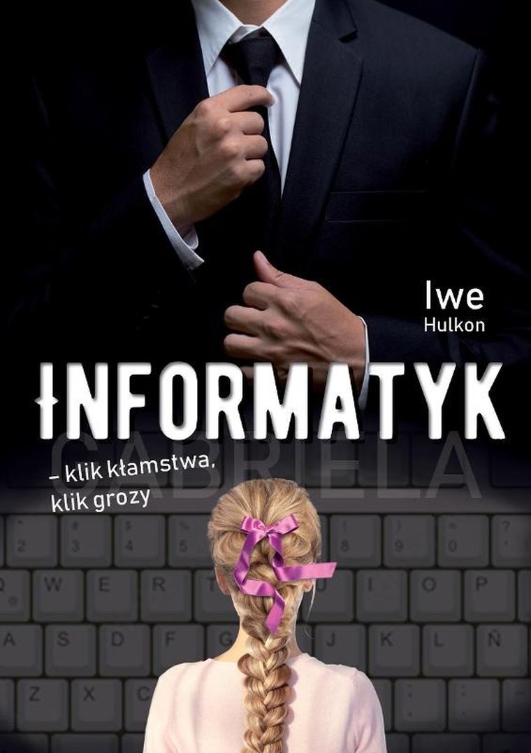 Informatyk. Klik kłamstwa, klik grozy