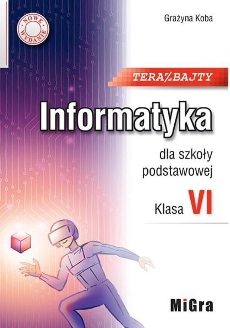 Informatyka. Klasa 6 LO. Teraz bajty
