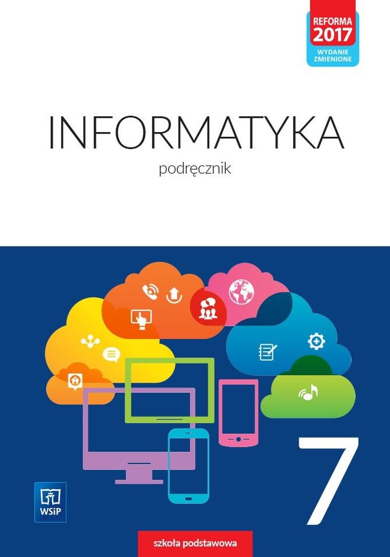 Informatyka. Podręcznik dla klasy 7 szkoły podstawowej
