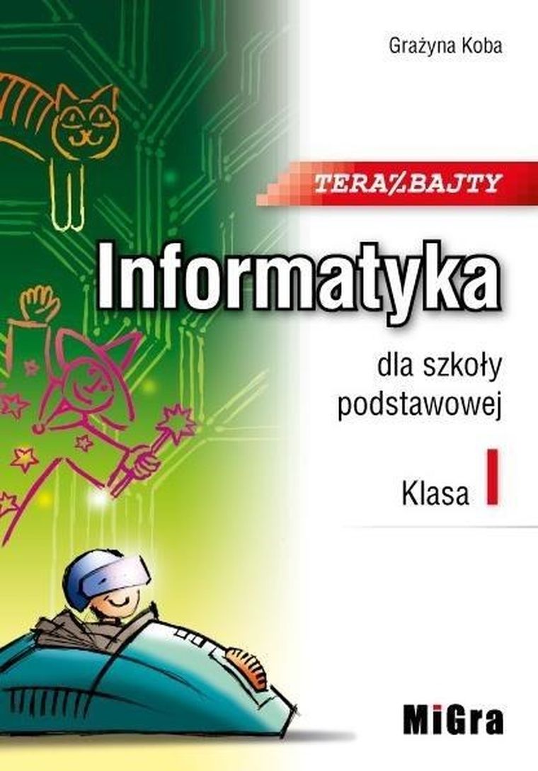 Informatyka. Szkoła Podstawowa 1. Teraz bajty
