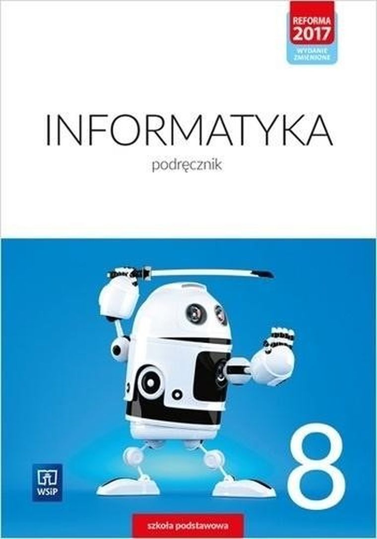Informatyka. Szkoła Podstawowa. Klasa 8. Podręcznik