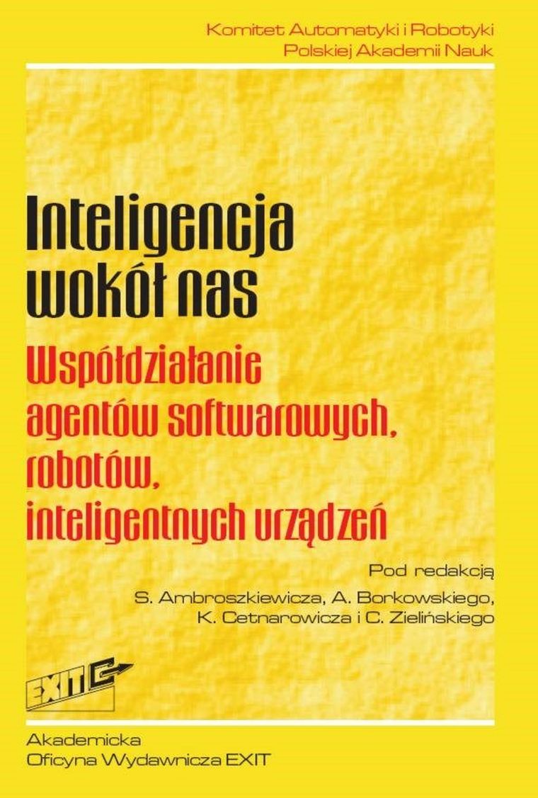 Inteligencja wokół nas. Współdziałanie agentów softwarowych, robotów, inteligentnych urządzeń
