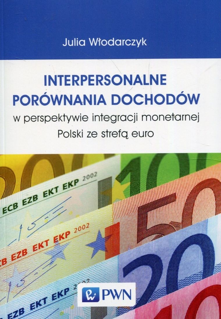 Interpersonalne porównania dochodów w perspektywie integracji monetarnej Polski ze strefą euro