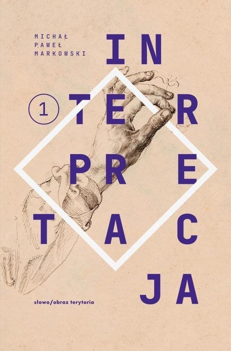 Interpretacja. Tom 1. Teksty zebrane 1988-2023