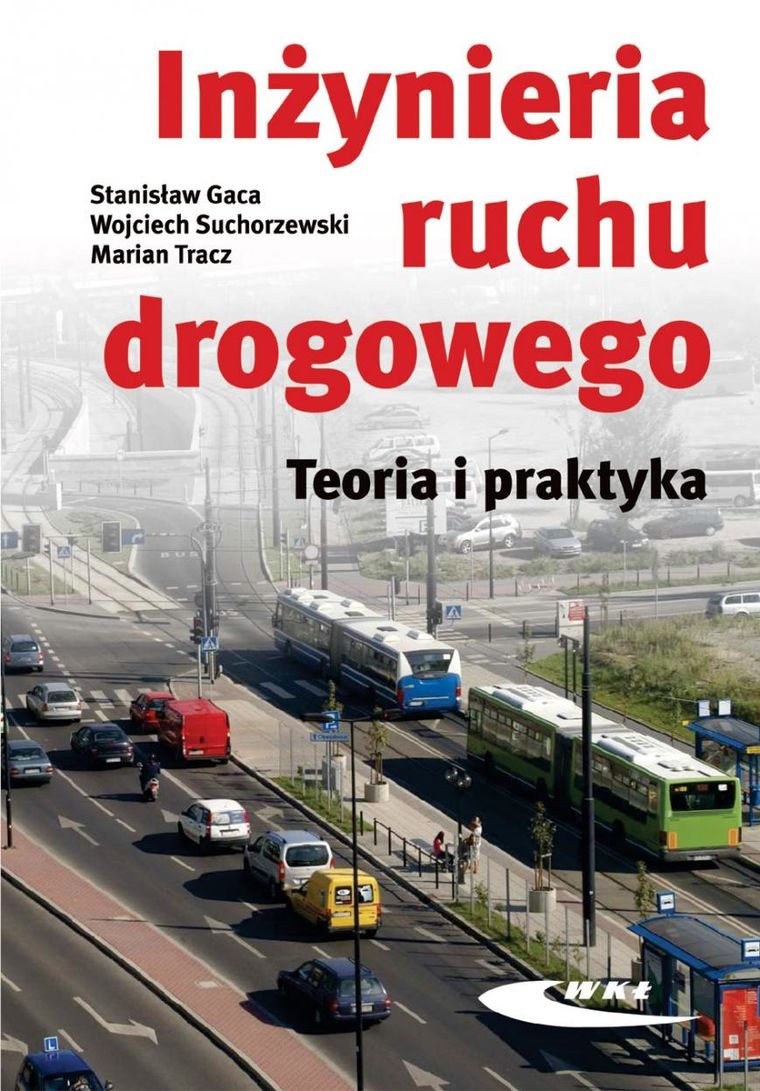 Inżynieria ruchu drogowego. Teoria i praktyka