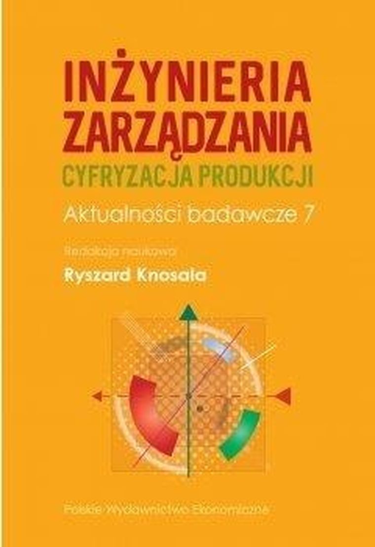 Inżynieria zarządzania. Cyfryzacja produkcji. Aktualności badawcze 7