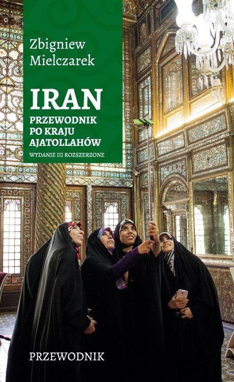 Iran. Przewodnik po kraju Ajatollahów