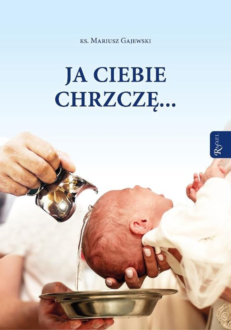 Ja ciebie chrzczę...
