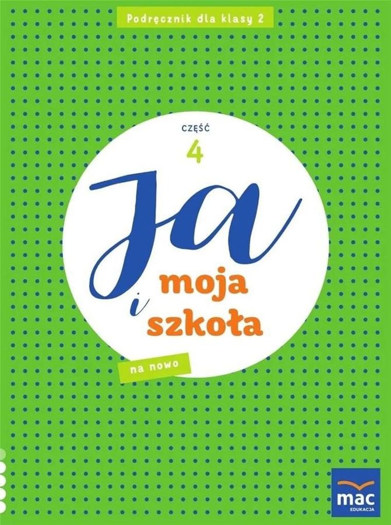 Ja i moja szkoła na nowo. Podręcznik SP 2. Część 4