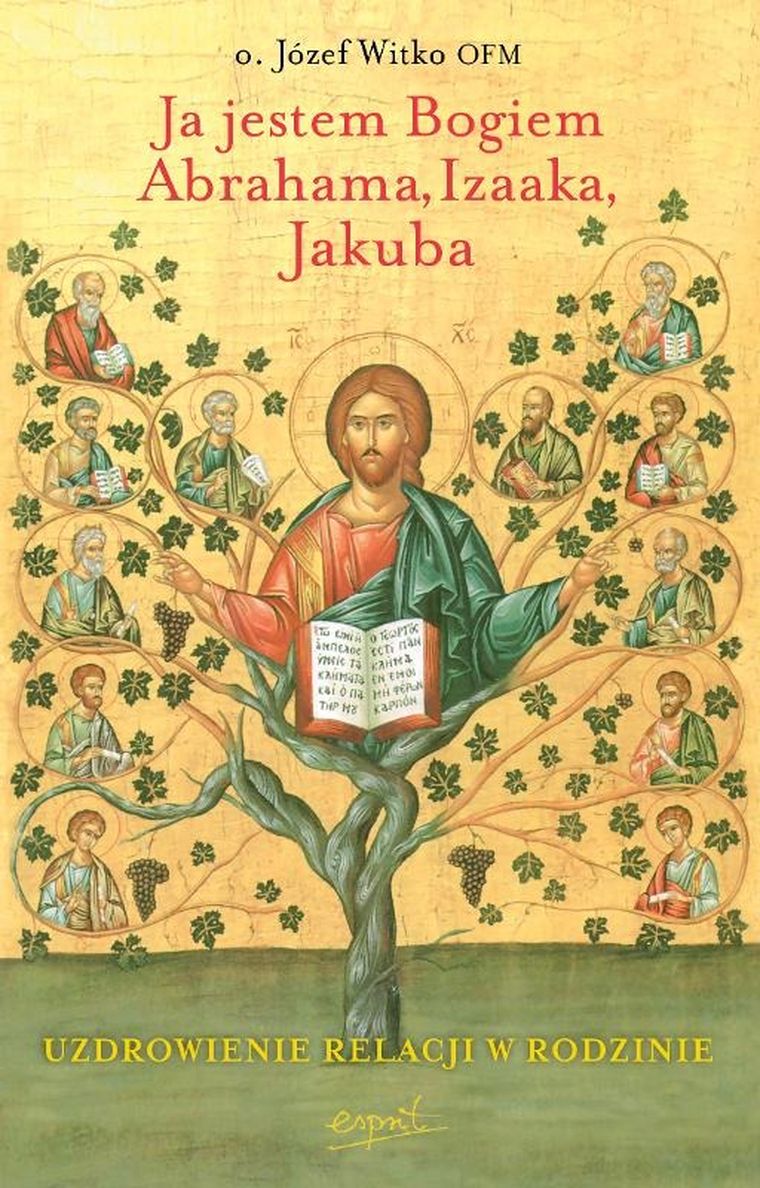 Ja jestem Bogiem Abrahama, Izaaka, Jakuba. O uzdrowieniu więzi rodzinnych