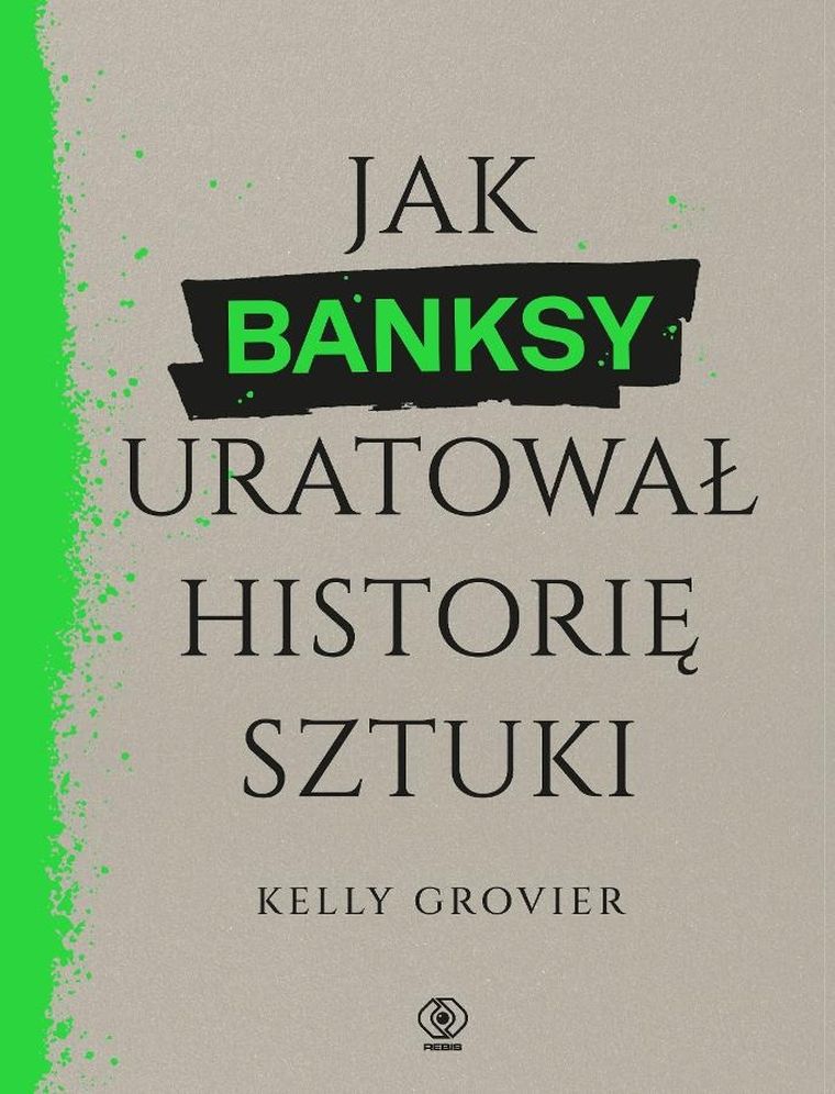 Jak Banksy uratował historię sztuki