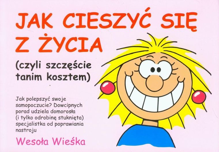 Jak cieszyć się z życia czyli szczęście (czyli szczęście tanim kosztem)
