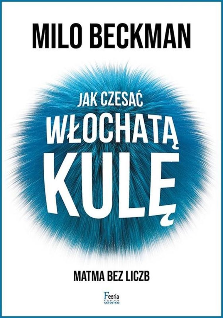 Jak czesać włochatą kulę. Matma bez liczb