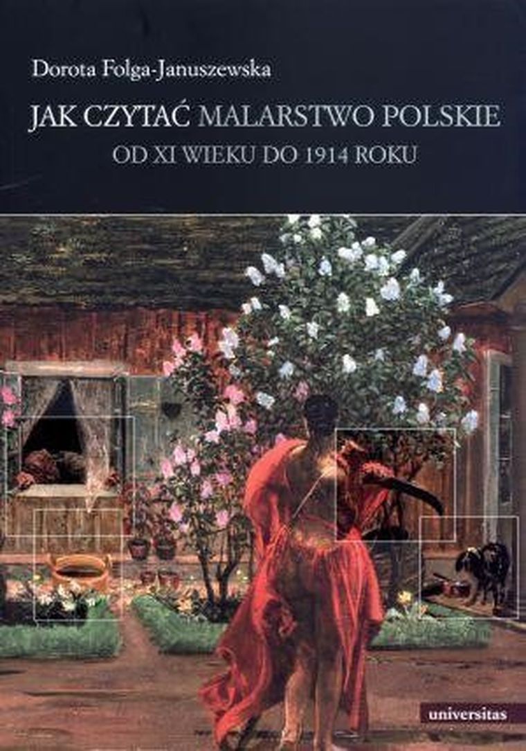 Jak czytać malarstwo polskie. Od XI wieku do 1914