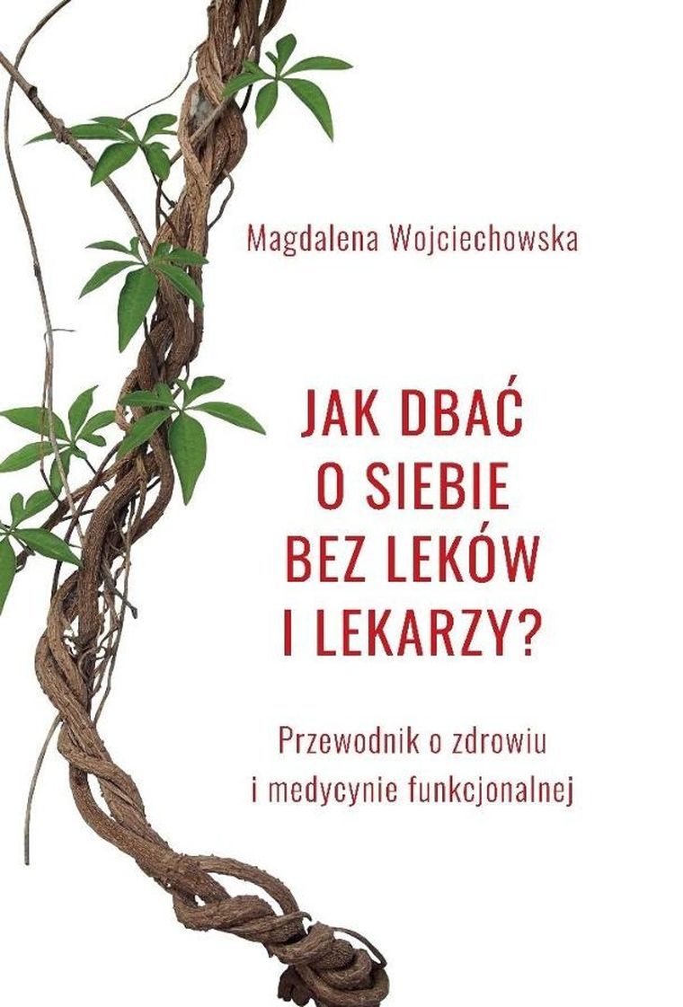 Jak dbać o siebie bez leków i lekarzy?