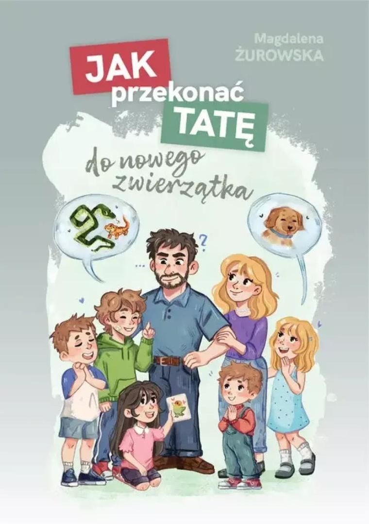 Jak przekonać tatę do nowego zwierzątka