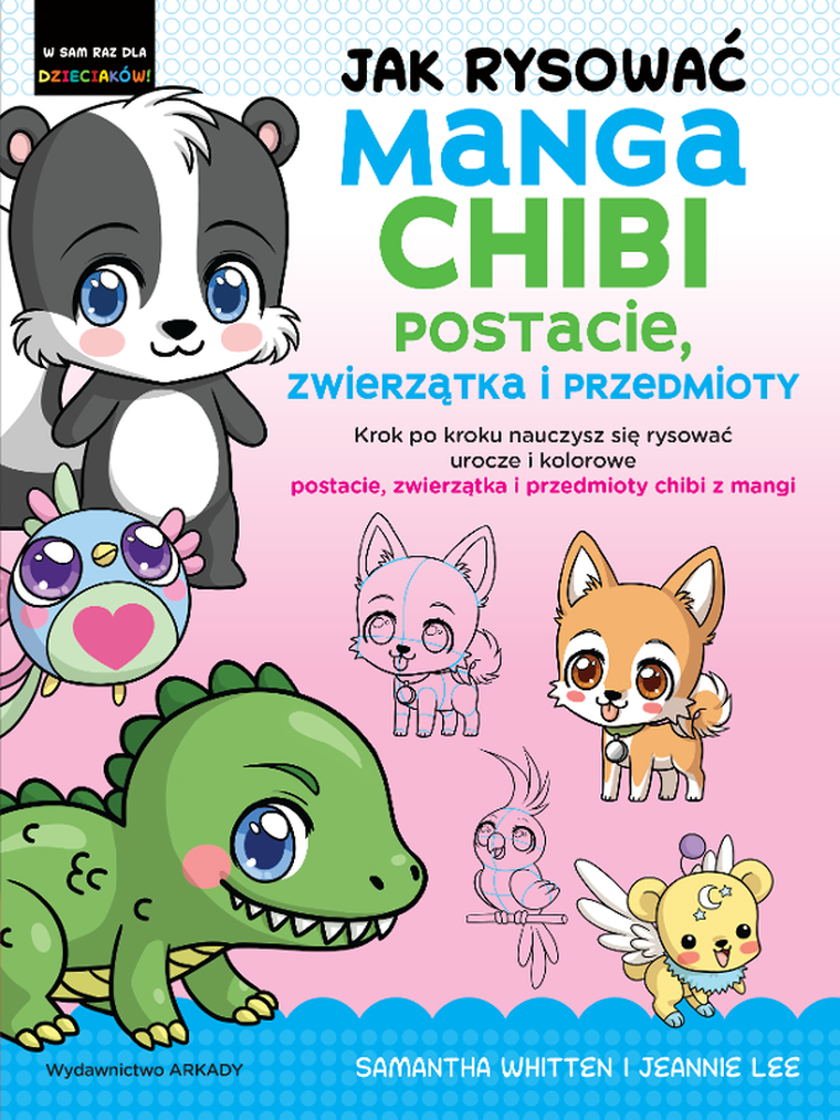 Jak rysować Manga Chibi. Postacie, zwierzątka i przedmioty