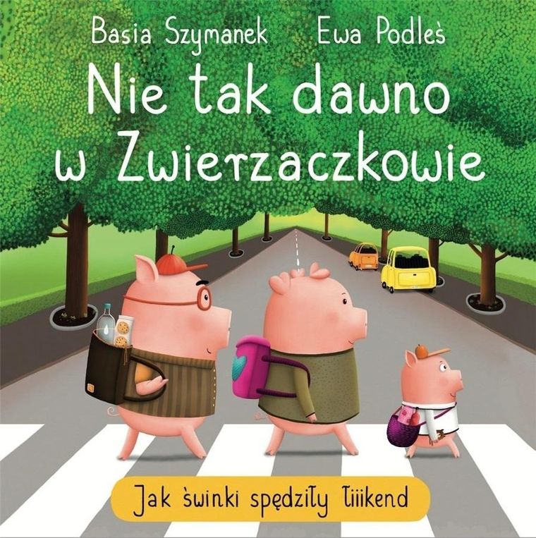 Jak świnki. Nie tak dawno w Zwierzaczkowie