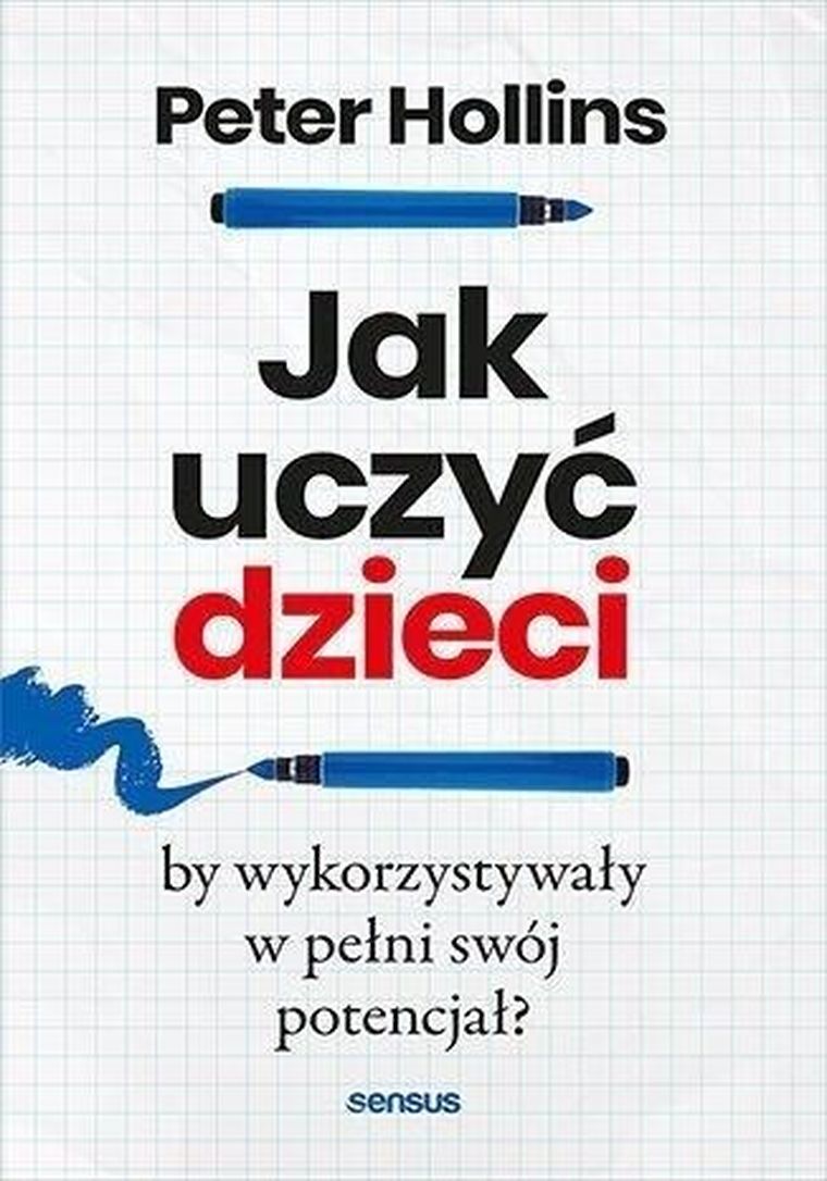Jak uczyć dzieci, by wykorzystywały w pełni swój potencjał