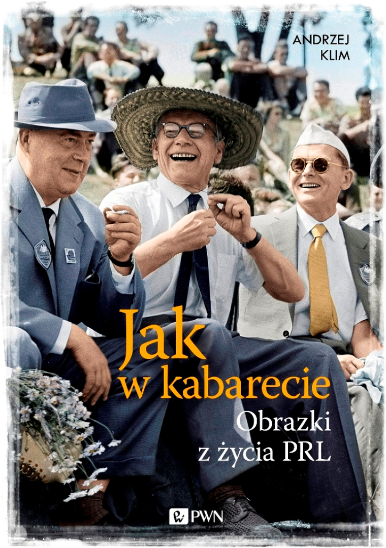 Jak w kabarecie. Obrazki z życia PRL