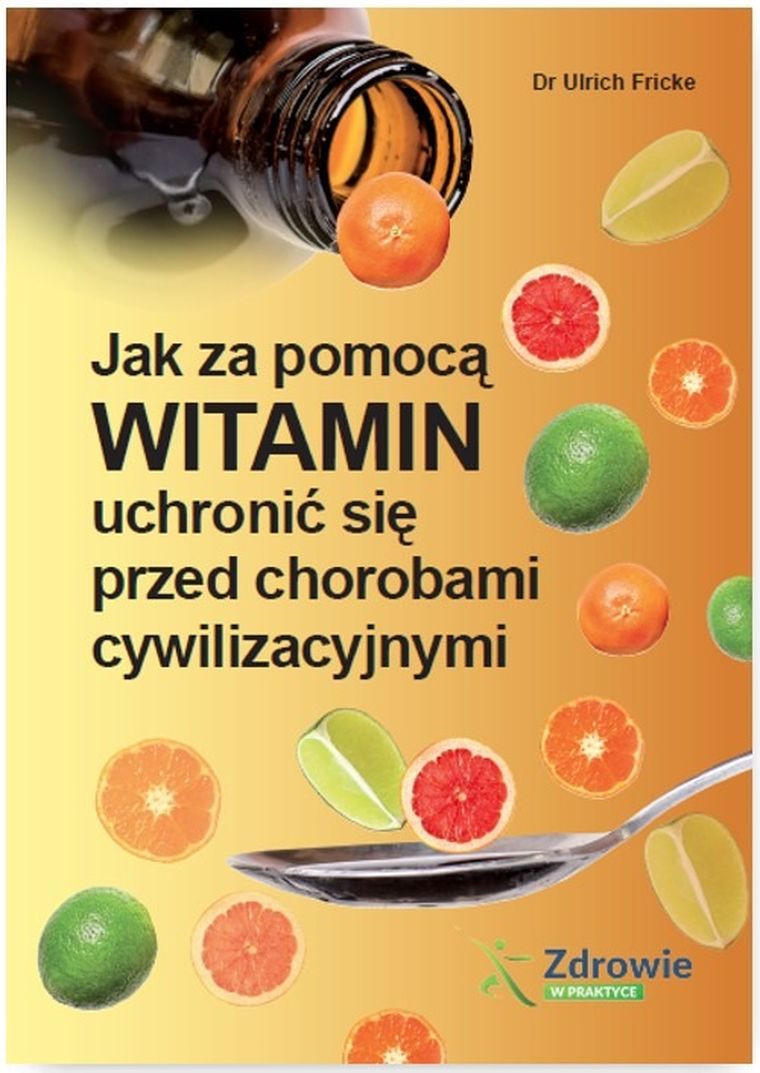 Jak za pomocą witamin uchronić się przed chorobami cywilizacyjnymi