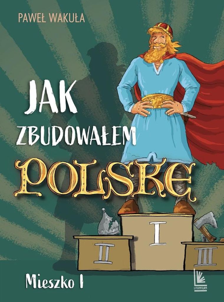 Jak zbudowałem Polskę - Mieszko I