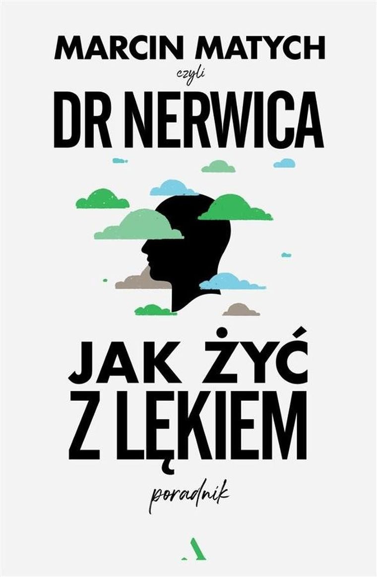Jak żyć z lękiem. Poradnik doktora Nerwicy