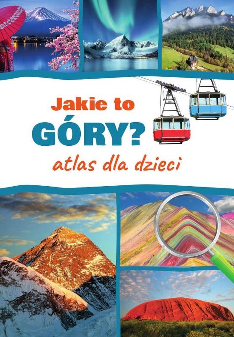 Jakie to góry? Atlas dla dzieci