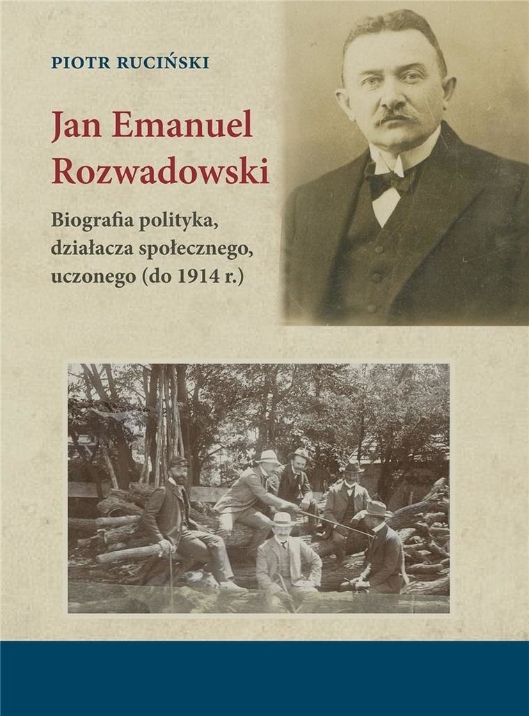 Jan Emanuel Rozwadowski. Biografia polityka