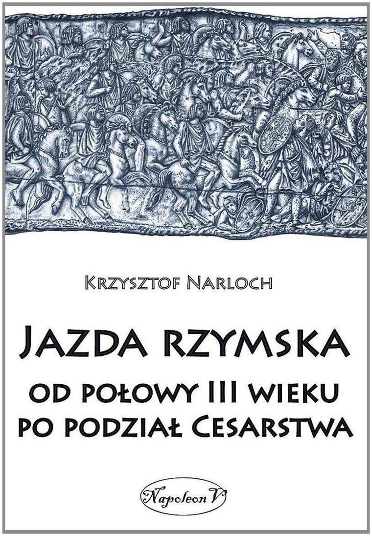Jazda rzymska. Od polowy III wieku po podział Cesarstwa